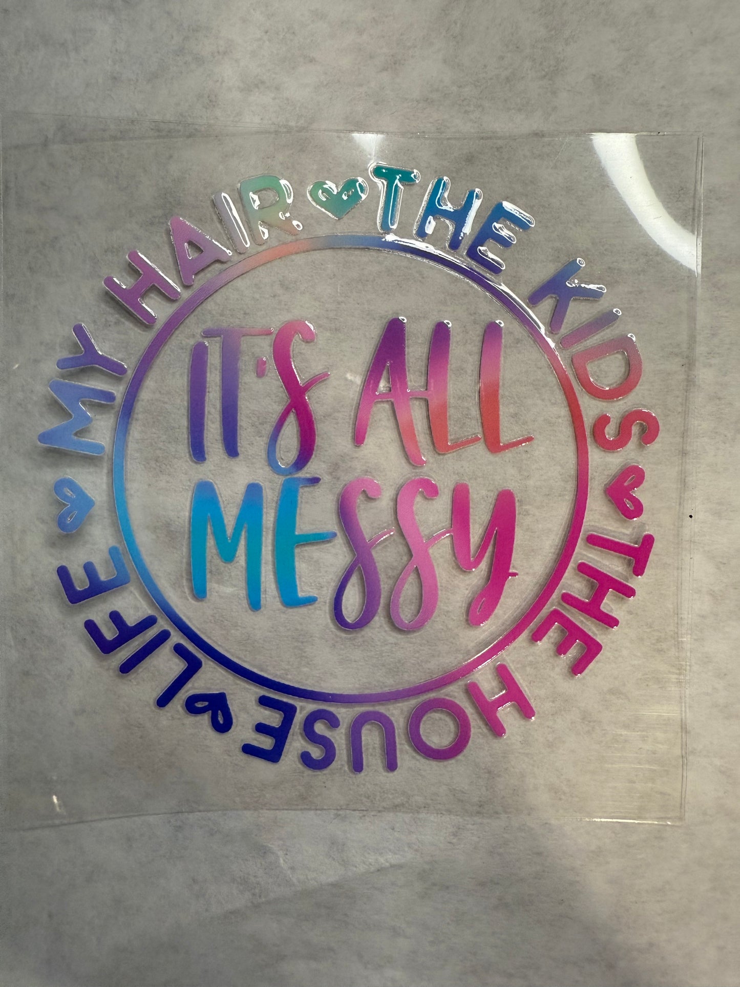 It's All Messy Decal for 16oz, 20oz, 24oz