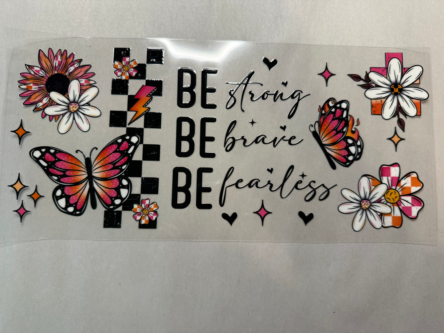 Be Strong Be Brave Be Fearless wrap for 16oz, 20oz, 24oz, 40oz