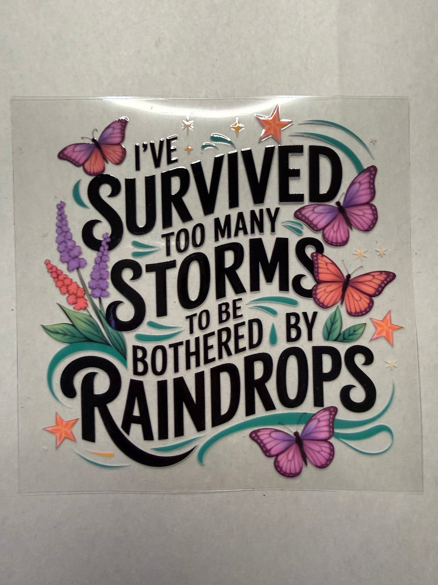 I've Survived Too Many Storms decal for 16oz, 20oz, 24oz, 40oz