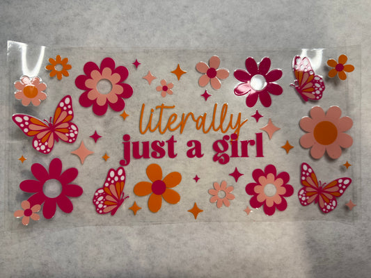 Literally Just a Girl Wrap for 16oz, 20oz, 24oz