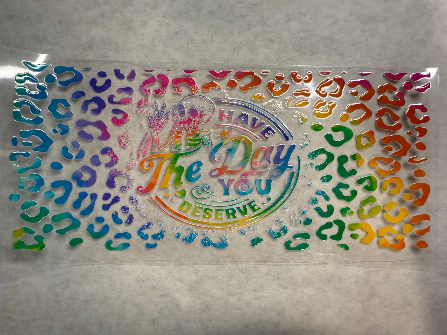 Have the Day You Deserve Wrap for 16oz, 20oz