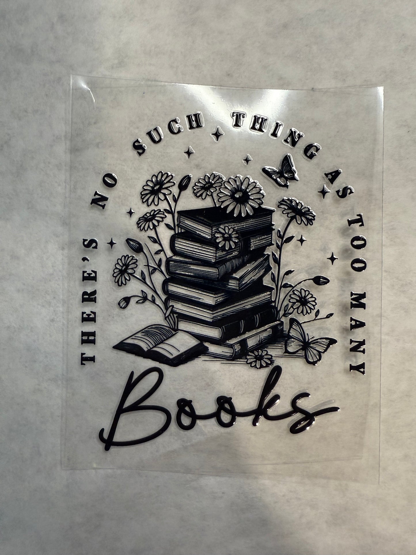 There's No Such Thing As Too Many Books Decal for 16oz, 20oz, 24oz