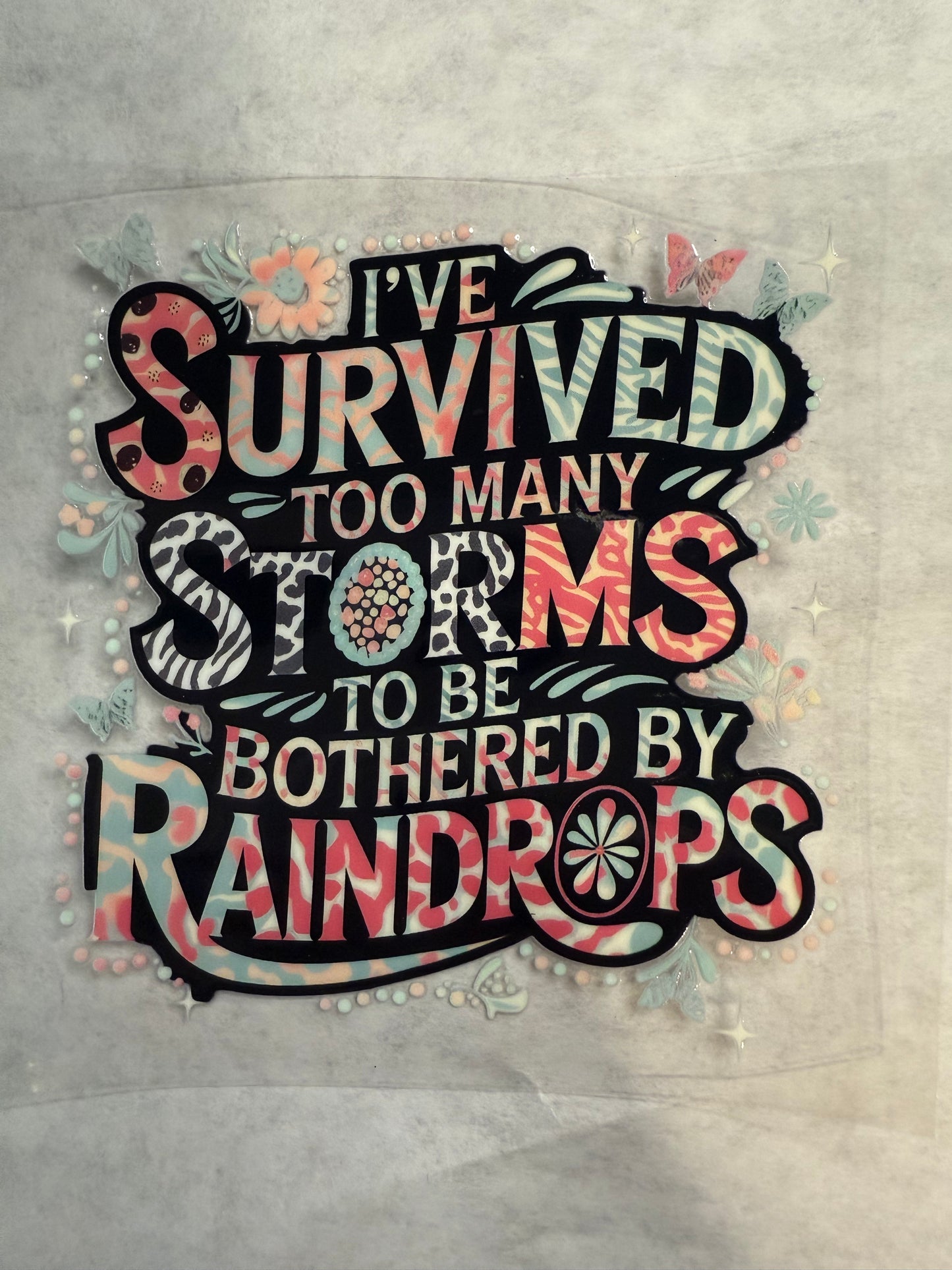 I've Survived Too Many Storms Decal for 16oz, 20oz, 24oz