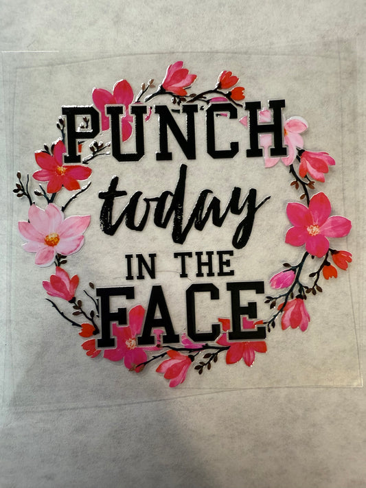 Punch Today in the Face Decal for 16oz, 20oz, 24oz
