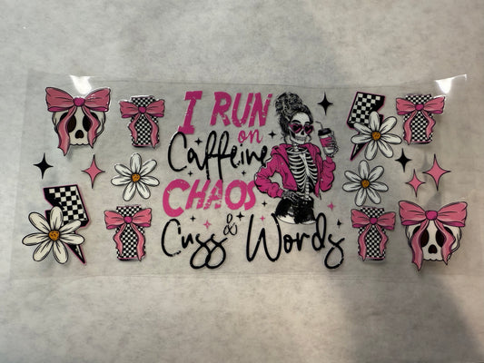 I Run on Caffeine Chaos and Cuss Words Wrap for 16oz, 20oz, 24oz