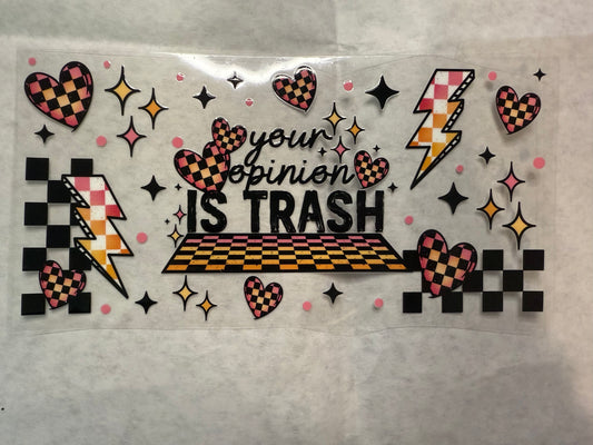 Your Opinion is Trash Wrap for 16oz, 20oz, 24oz