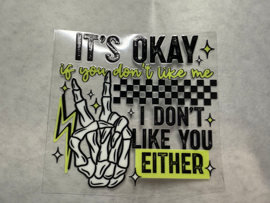 I Don't Like You Either Decal for 16oz, 20oz, 24oz