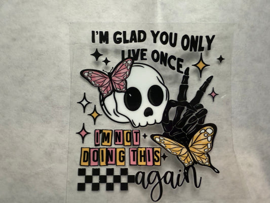 Not Doing this Again Decal for 16oz, 20oz, 24oz