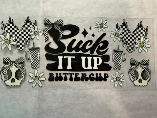 Suck It Up Buttercup Wrap for 16oz, 20oz, 24oz