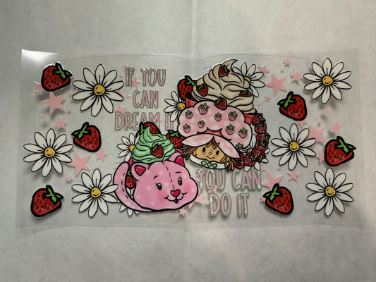 If You Can Dream It You Can Do It Berry Cake Girl Wrap for 16oz, 20oz