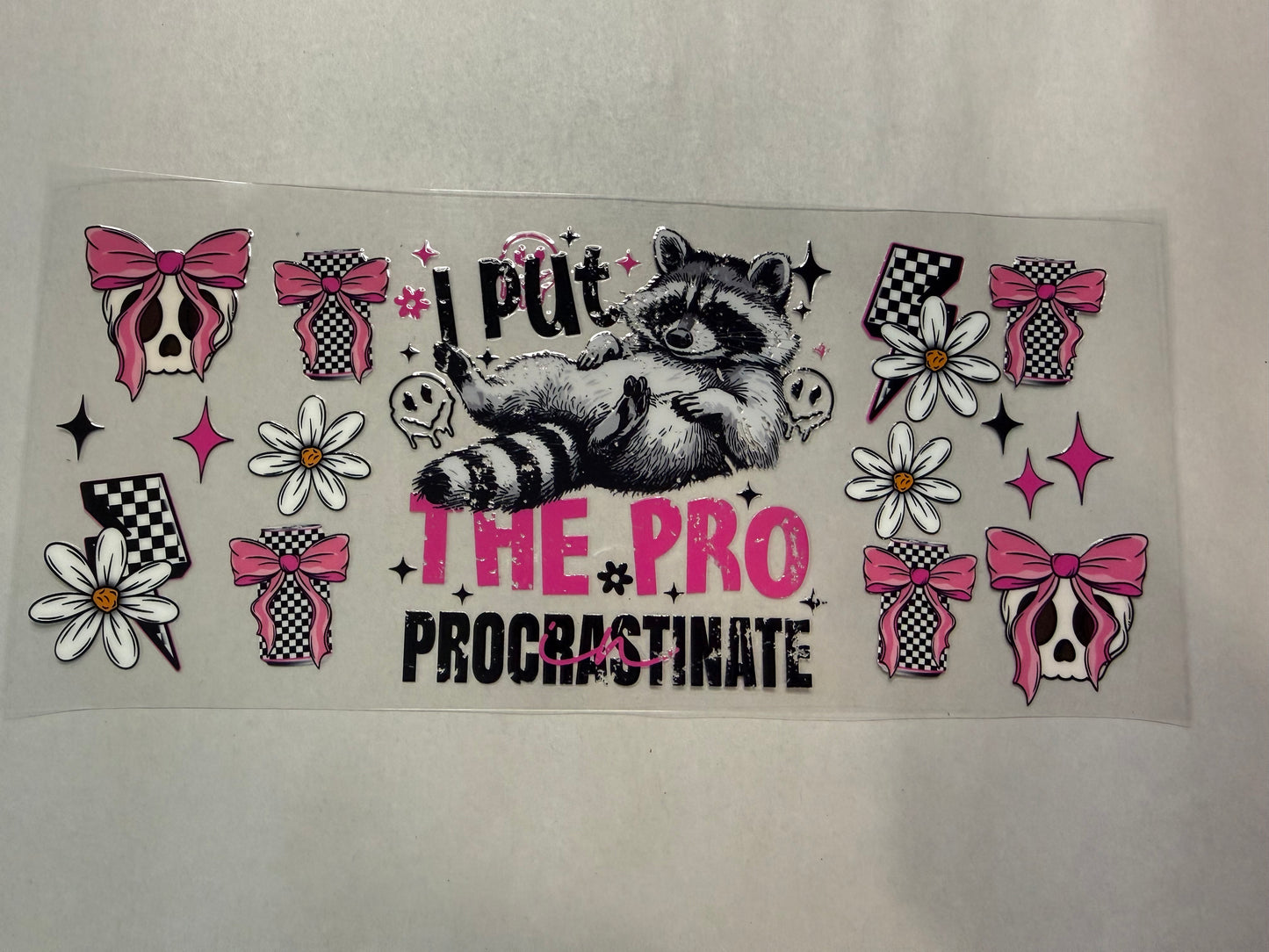 I Put the Pro in Procrastinate wrap for 16oz, 20oz, 24oz, 40oz