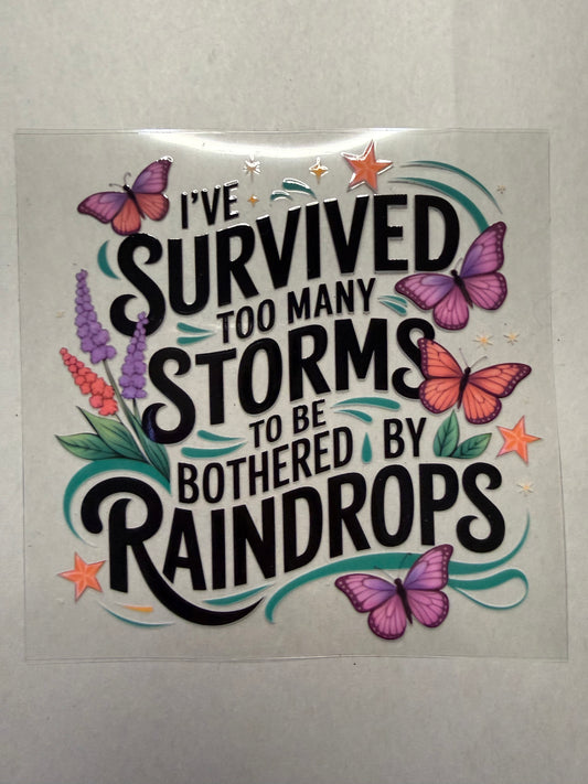 I've Survived Too Many Storms decal for 16oz, 20oz, 24oz, 40oz