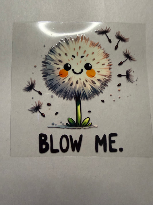 Blow Me Dandelion decal for 16oz, 20oz, 24oz