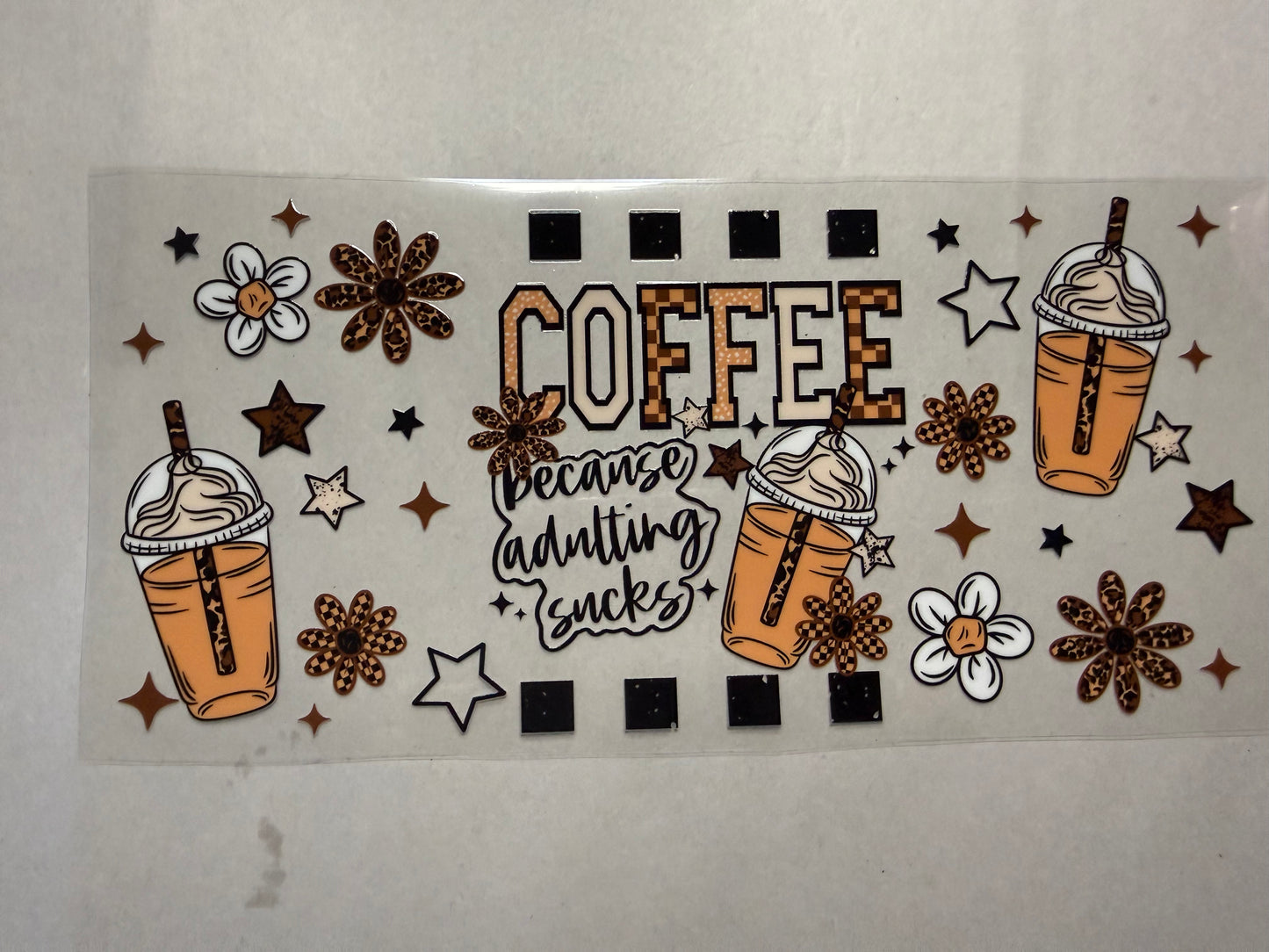 Coffee Because Adulting Sucks wrap for 16oz, 20oz, 24oz, 40oz