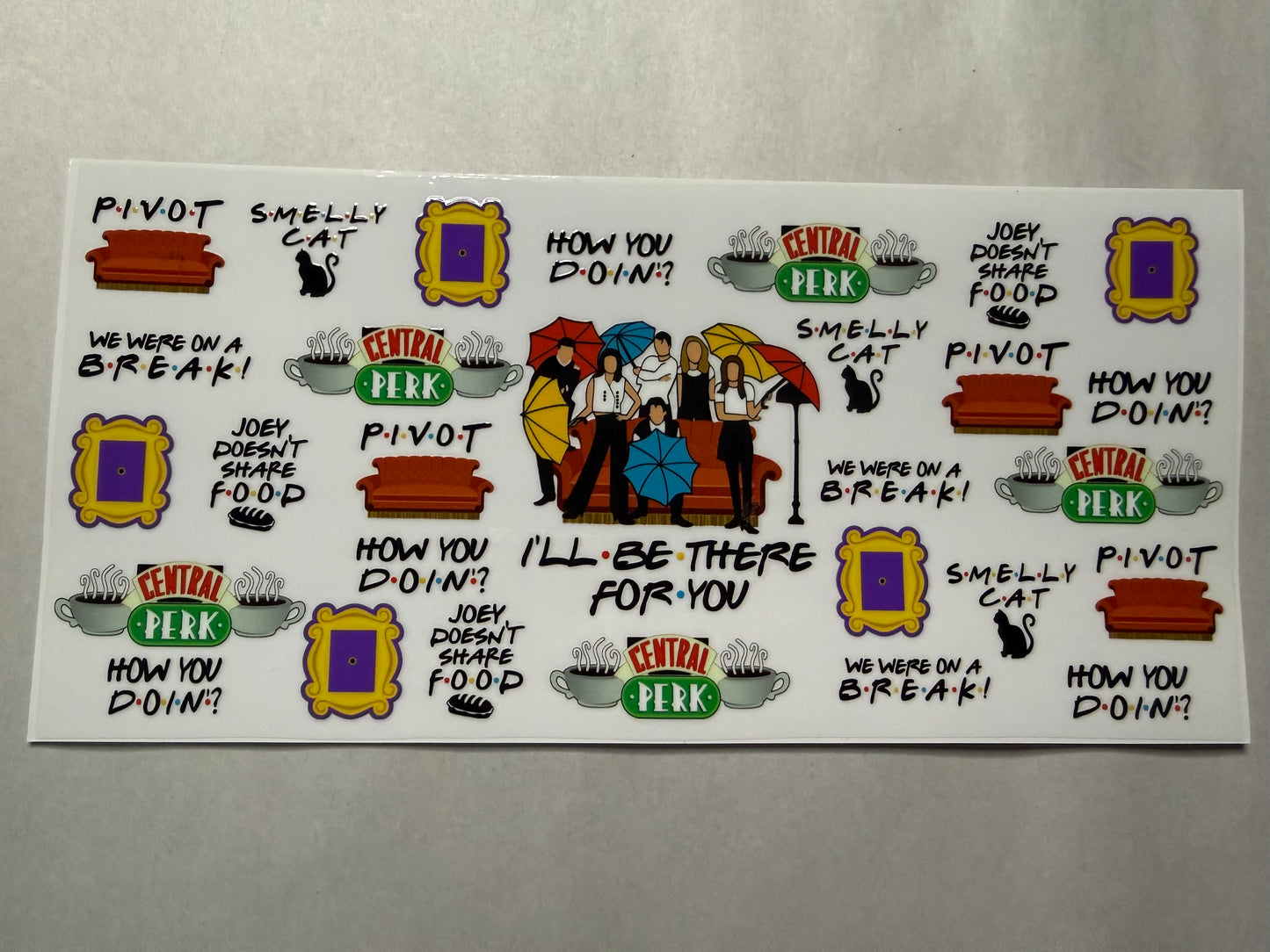 I'll Be There For You wrap for 16oz, 20oz, 24oz, 40oz