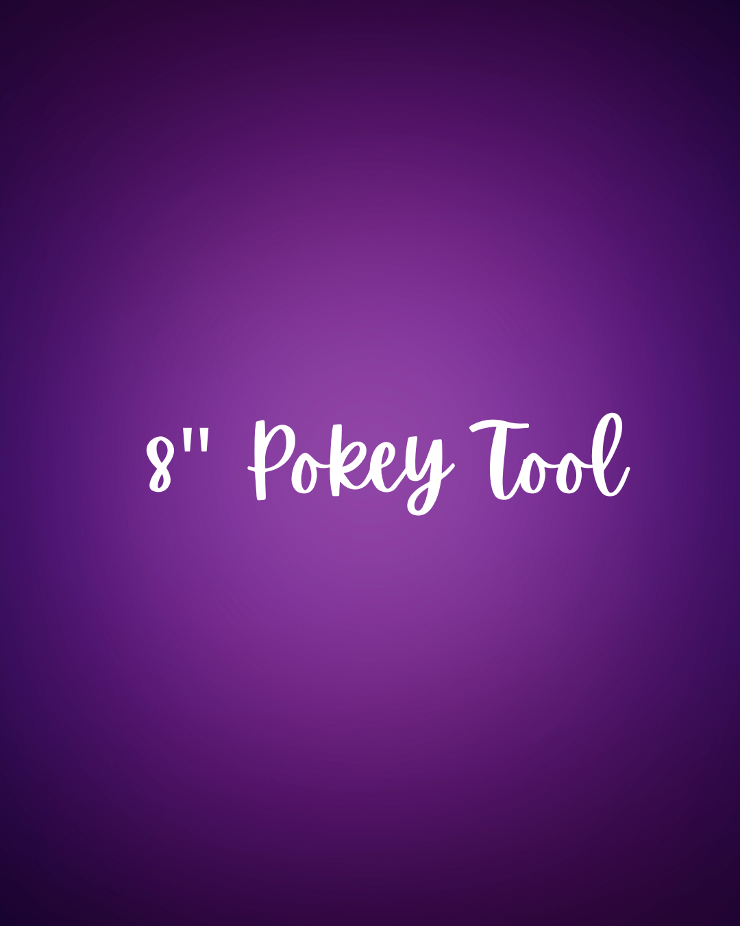 Custom Pokey Tool - 8" (Large)